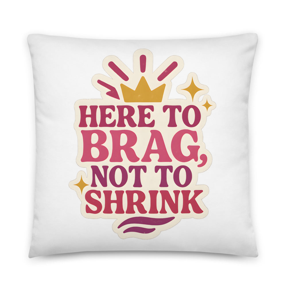 muscular figure illustration with 'HERE TO BRAG, NOT TO SHINK' text Pillow front view — Wandering With Pride