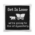pixel art wagon with 'Get In Loser we're going to die of dysentery' typography Pillow front view — Wandering With Pride