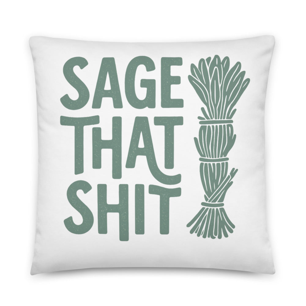 Typography with 'SAGE THAT SHIT' in bold block font Pillow front view — Wandering With Pride