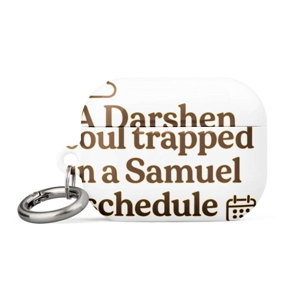 Typography with text reading 'A Darshen soul trapped in a Samuel schedule' AirPods Case front view — Wandering With Pride