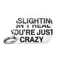 GASLIGHTING ISN'T REAL. YOU'RE JUST CRAZY. typography AirPods Case front view — Wandering With Pride