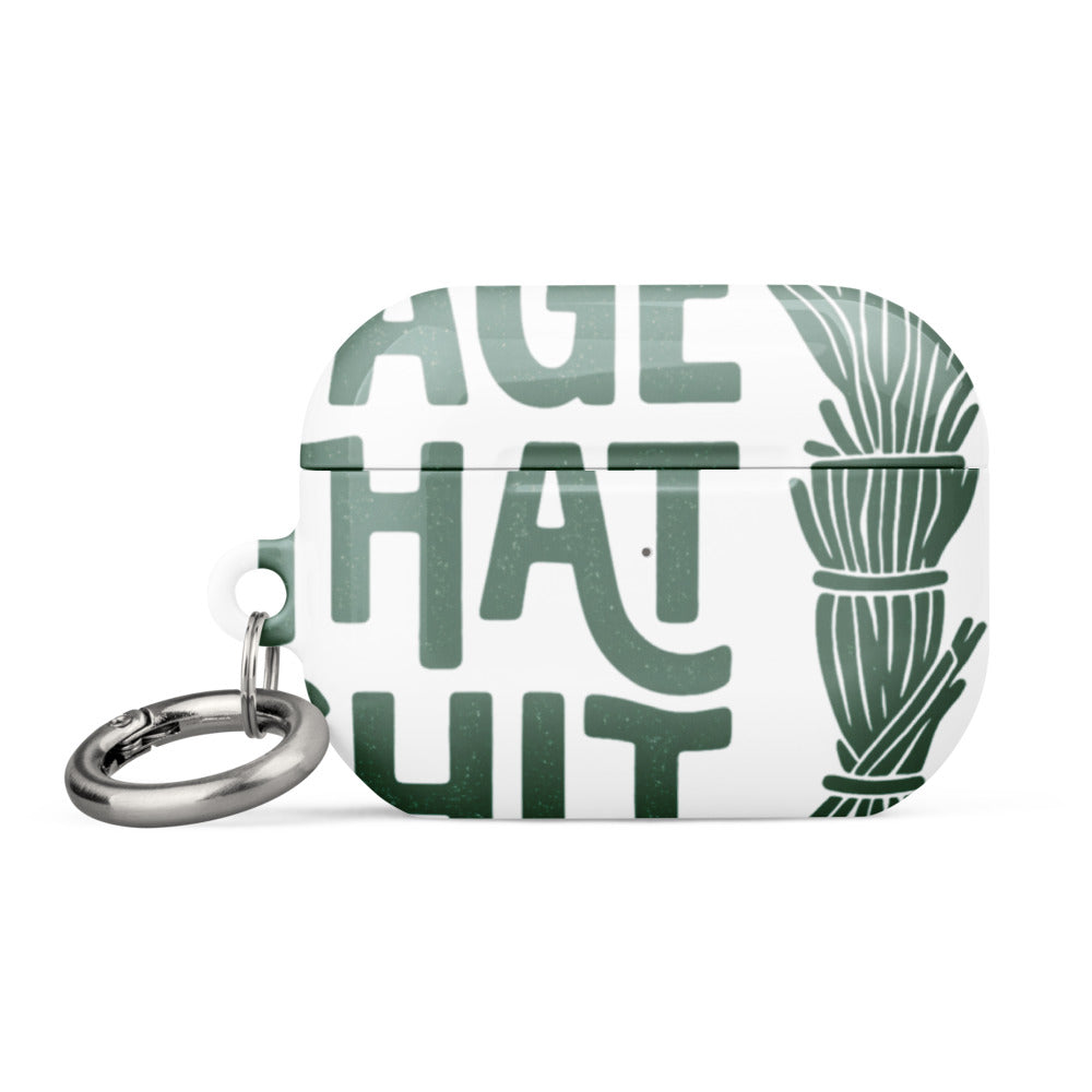 Typography with 'SAGE THAT SHIT' in bold block font AirPods Case front view — Wandering With Pride