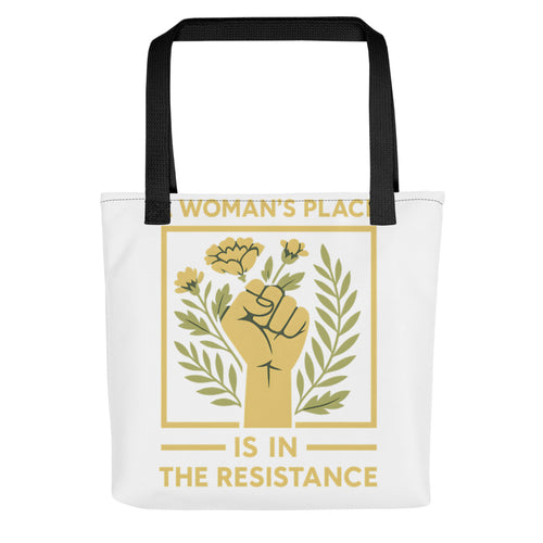Raised fist with flowers and text 'A Woman's Place is in the Resistance' Tote Bag front view — Wandering With Pride