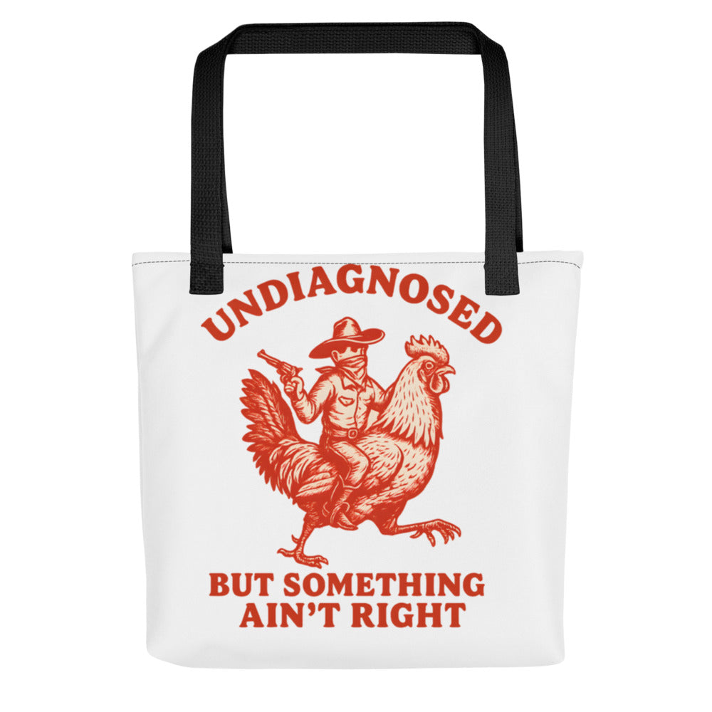 Cartoon chicken in cowboy hat with gun and text 'Undiagnosed' / 'But Something Aint Right' Tote Bag front view — Wandering With Pride