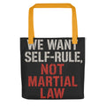 WE WANT SELF-RULE, NOT MARTIAL LAW typography Tote Bag front view — Wandering With Pride