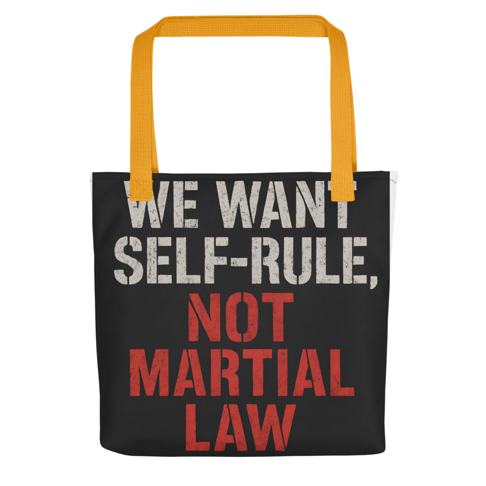 WE WANT SELF-RULE, NOT MARTIAL LAW typography Tote Bag front view — Wandering With Pride