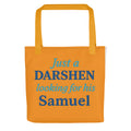 Typography with the phrase 'Just a DARSHEN looking for his Samuel' Tote Bag front view — Wandering With Pride