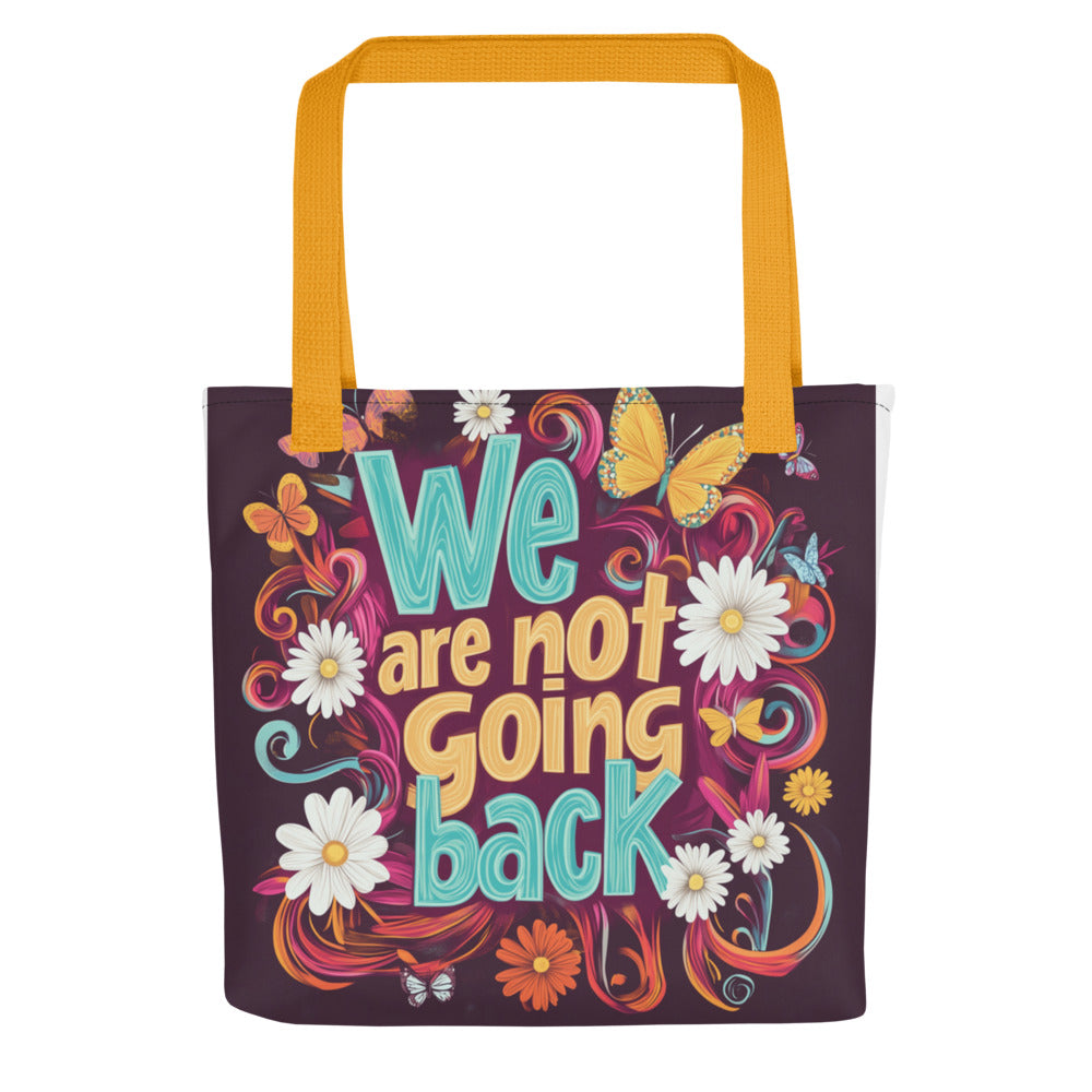 We are not going back illustration with floral elements Tote Bag front view — Wandering With Pride