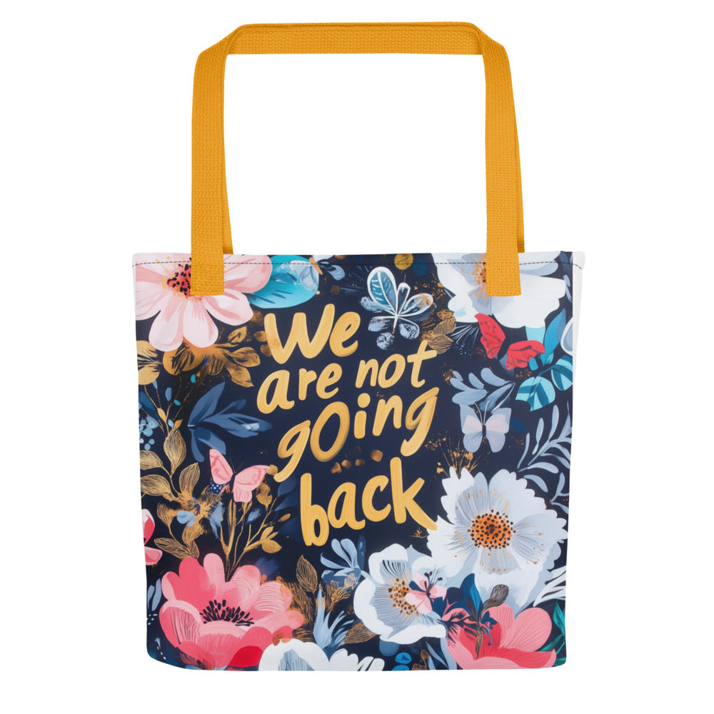 We are not going back floral illustration Tote Bag front view — Wandering With Pride