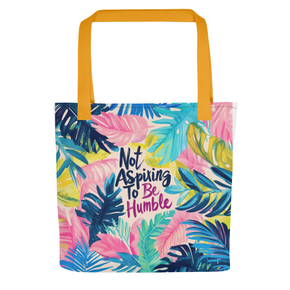 Not Aspiring To Be Humble typography Tote Bag front view — Wandering With Pride
