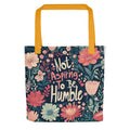 Not Aspiring To Be Humble illustration with floral garden Tote Bag front view — Wandering With Pride
