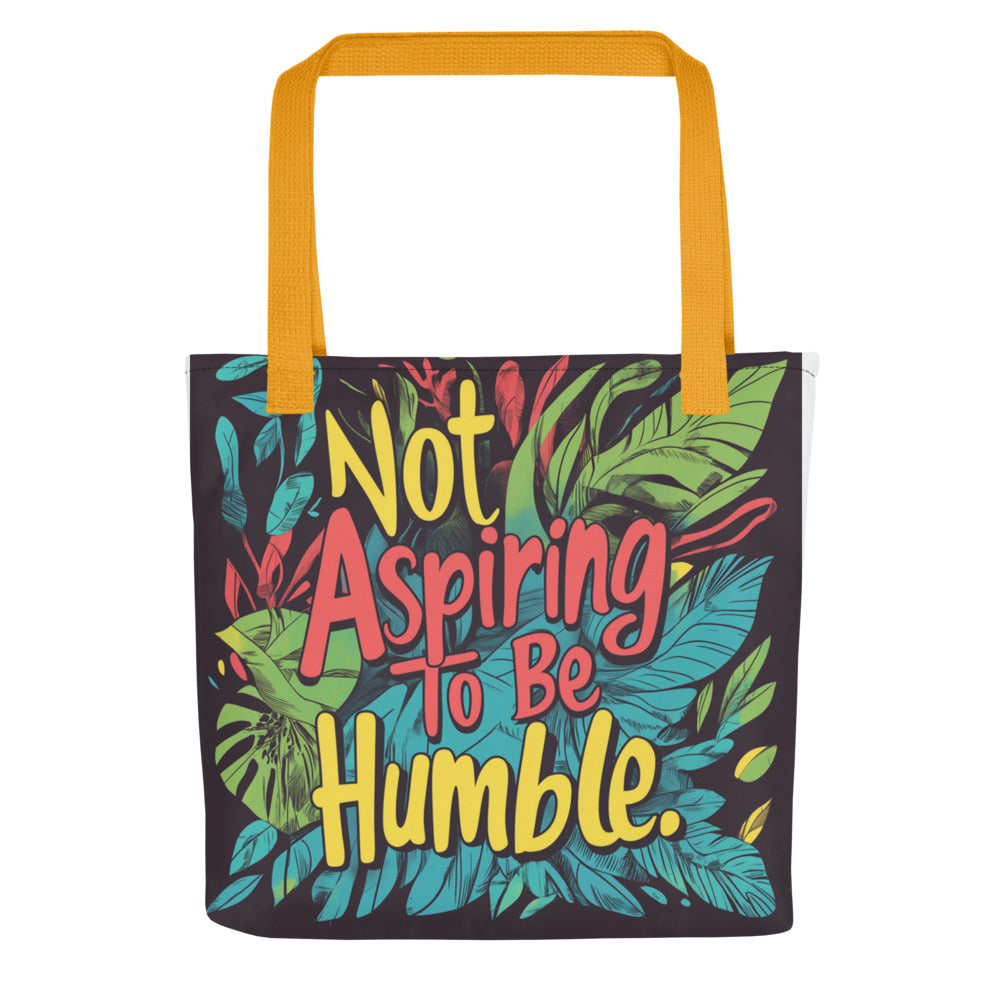 Not Aspiring To Be Humble typography Tote Bag front view — Wandering With Pride