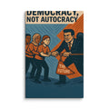 Democracy, Not Autocracy typography Canvas Print front view — Wandering With Pride