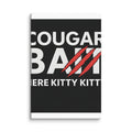 COUGAR BAIT typography with cat claw detail and HERE KITTY KITTY tagline Canvas Print front view — Wandering With Pride