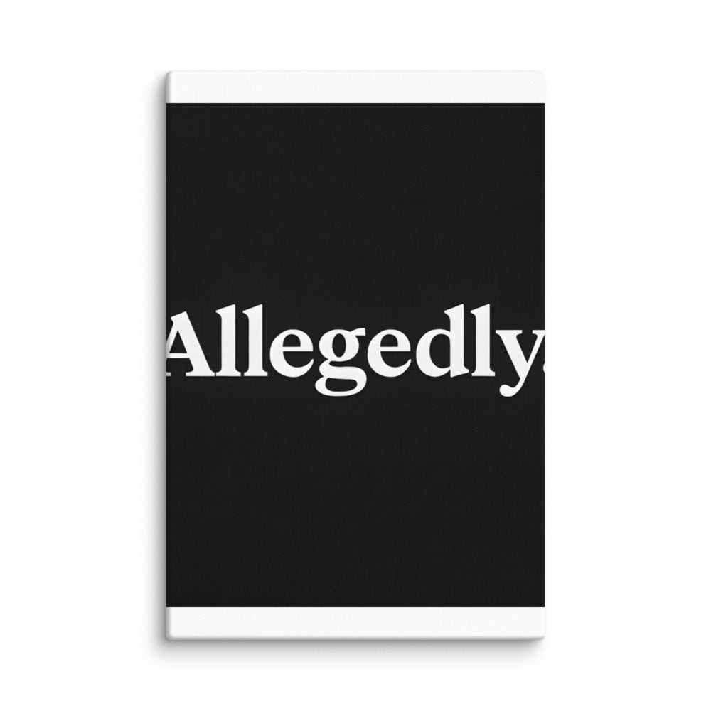 Allegedly. typography Canvas Print front view — Wandering With Pride