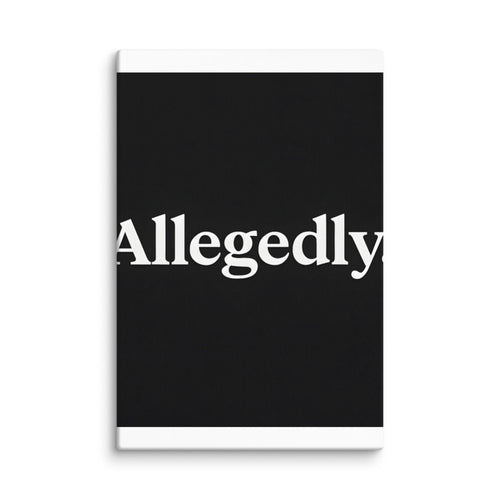 Allegedly. typography Canvas Print front view — Wandering With Pride