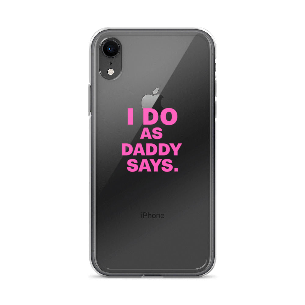 'I DO AS DADDY SAYS' typography iPhone Case front view — Wandering With Pride