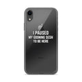 Typography design with text reading 'I PAUSED MY GOONING SESH TO BE HERE' iPhone Case front view — Wandering With Pride