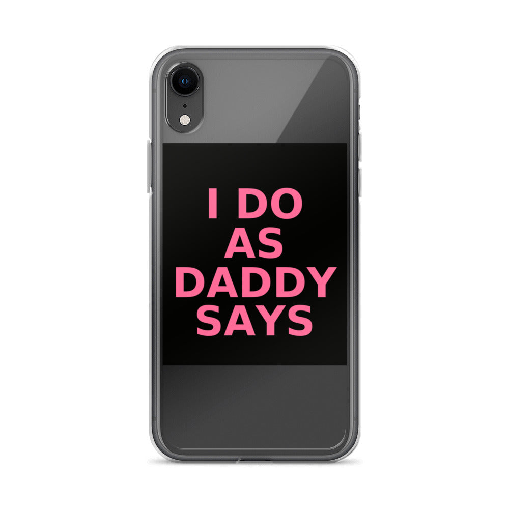 Typography: 'I DO AS DADDY SAYS' iPhone Case front view — Wandering With Pride