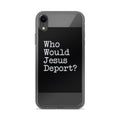 "Who Would Jesus Deport?" question mark typography iPhone Case front view — Wandering With Pride
