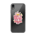 muscular figure illustration with 'HERE TO BRAG, NOT TO SHINK' text iPhone Case front view — Wandering With Pride