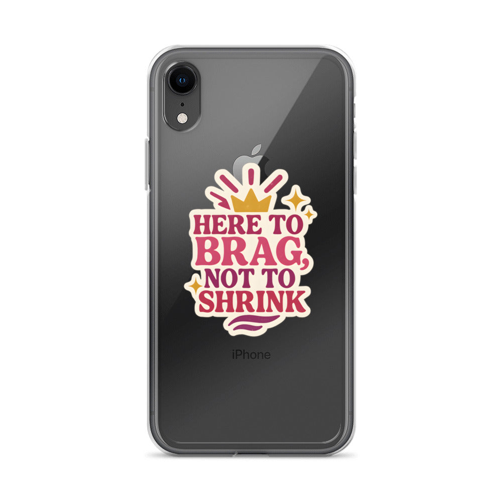 muscular figure illustration with 'HERE TO BRAG, NOT TO SHINK' text iPhone Case front view — Wandering With Pride
