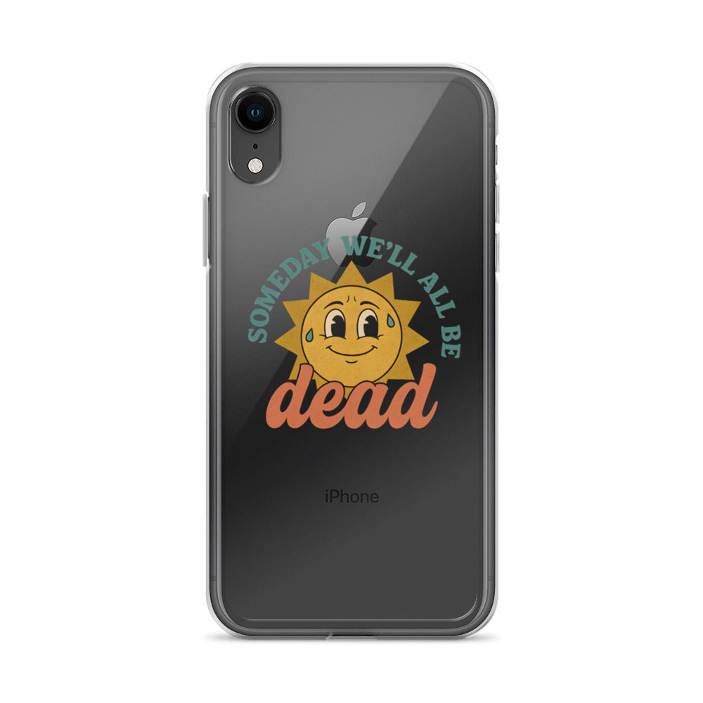 smiling sun illustration with 'Someday We'll All Be Dead' text iPhone Case front view — Wandering With Pride