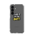 Typography: 'I LIKE IT IN THE BUTT' Samsung Case front view — Wandering With Pride