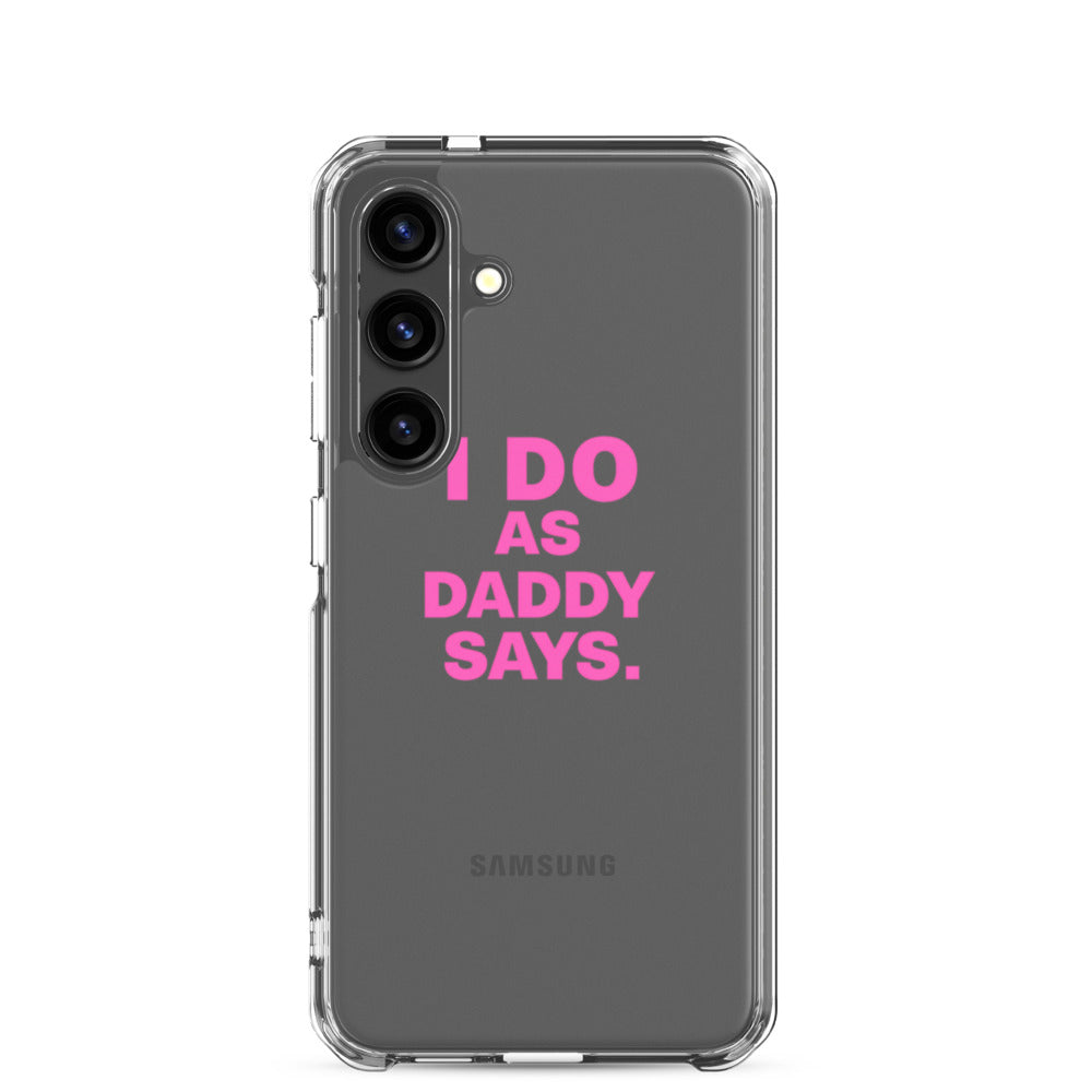 Typography with 'I DO AS DADDY SAYS' text in bold dark pink font Samsung Case front view — Wandering With Pride