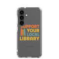 SUPPORT YOUR LOCAL LIBRARY typography Samsung Case front view — Wandering With Pride