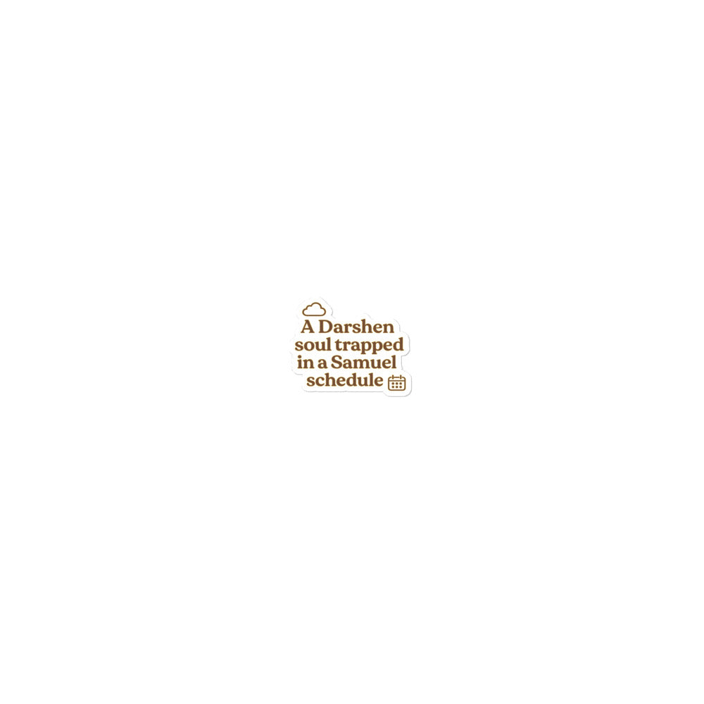 Typography with text reading 'A Darshen soul trapped in a Samuel schedule' Sticker front view — Wandering With Pride