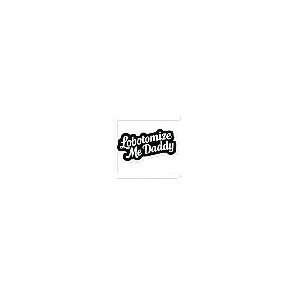 Lobotomize Me Daddy typography Sticker front view — Wandering With Pride