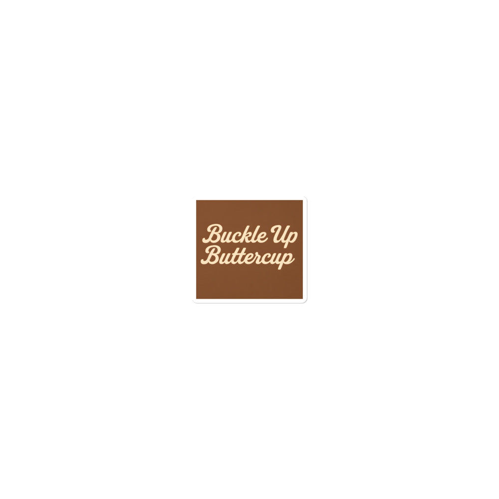 Buckle Up Buttercup typography Sticker front view — Wandering With Pride