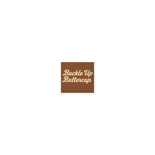 Buckle Up Buttercup typography Sticker front view — Wandering With Pride