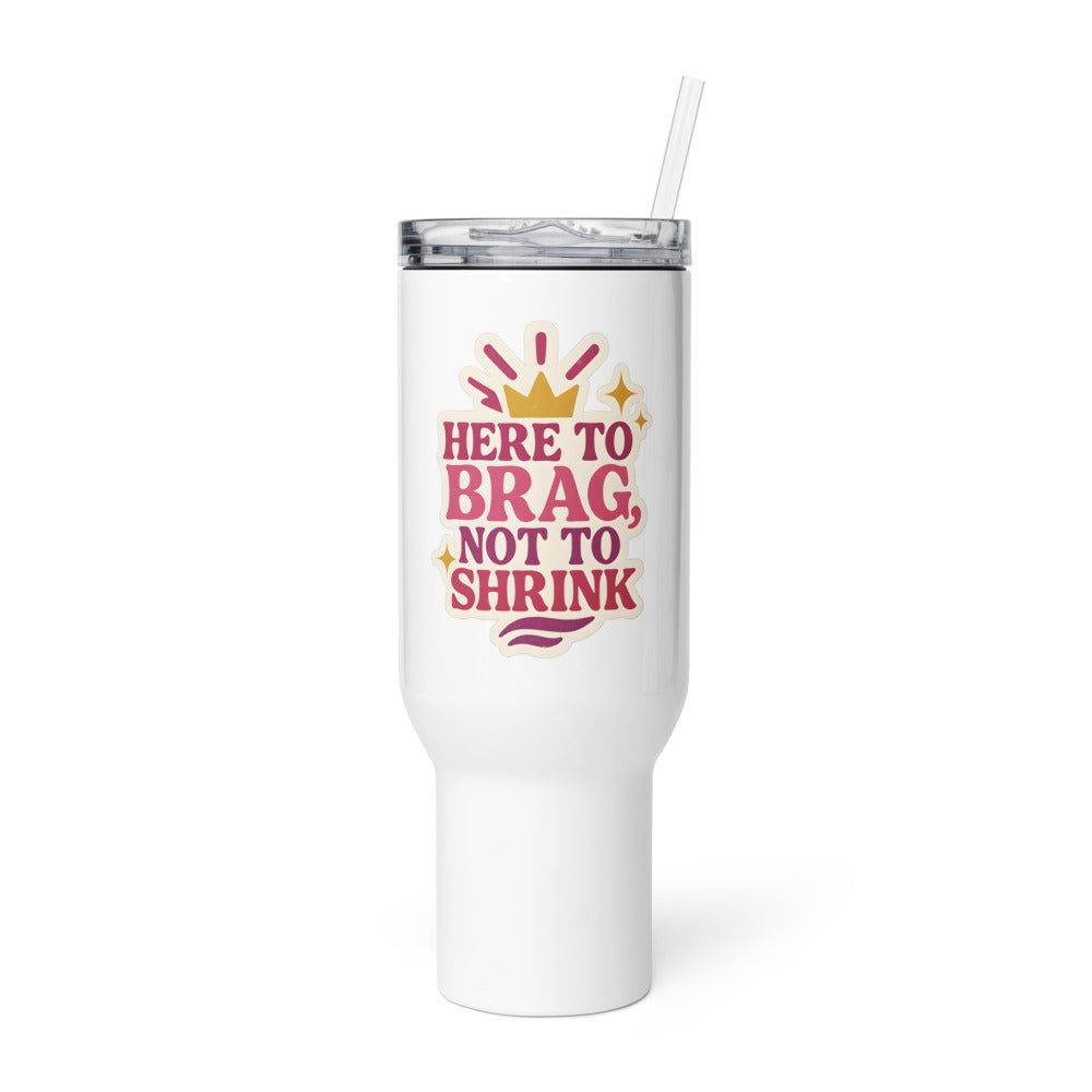 muscular figure illustration with 'HERE TO BRAG, NOT TO SHINK' text Travel Mug front view — Wandering With Pride