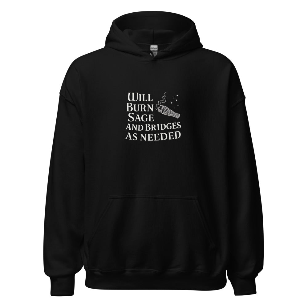 Burning bridge and torch illustration with 'Will Burn Sage and Bridges as Needed' text Hoodie front view — Wandering With Pride