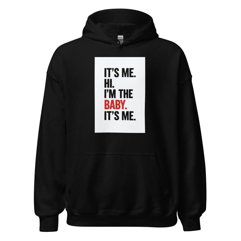 Typography design reading 'IT'S ME. HI. I'M THE BABY. IT'S ME.' Hoodie front view — Wandering With Pride
