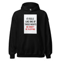 IT FEELS LIKE ONE OF THOSE NIGHTS WE WON'T BE SLEEPING typography Hoodie front view — Wandering With Pride