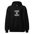 Typography with text 'CHOKE ME DADDY' Hoodie front view — Wandering With Pride