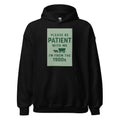 Typography parodying 1900s-era 'Patience' slogans with a sassy twist Hoodie front view — Wandering With Pride