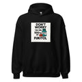 Typography with text 'DON'T WORRY I'M ON 500mg OF FUKITOL' Hoodie front view — Wandering With Pride