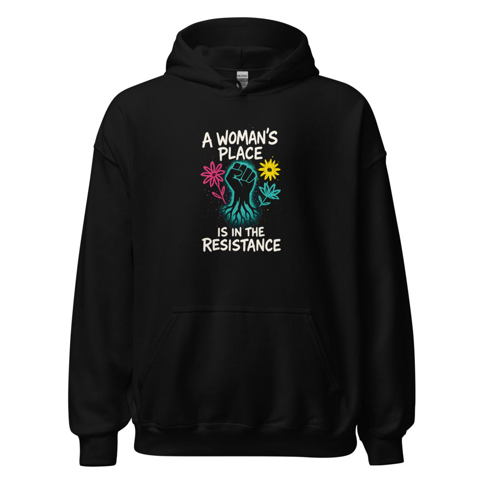 fist with tree roots and flower illustration with text 'A Woman's Place is in the Resistance' Hoodie front view — Wandering With Pride