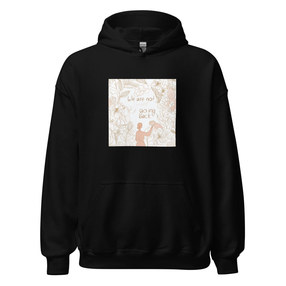 woman with floral crown and gold accents, holding a protest sign that reads 'We are not going back' Hoodie front view — Wandering With Pride