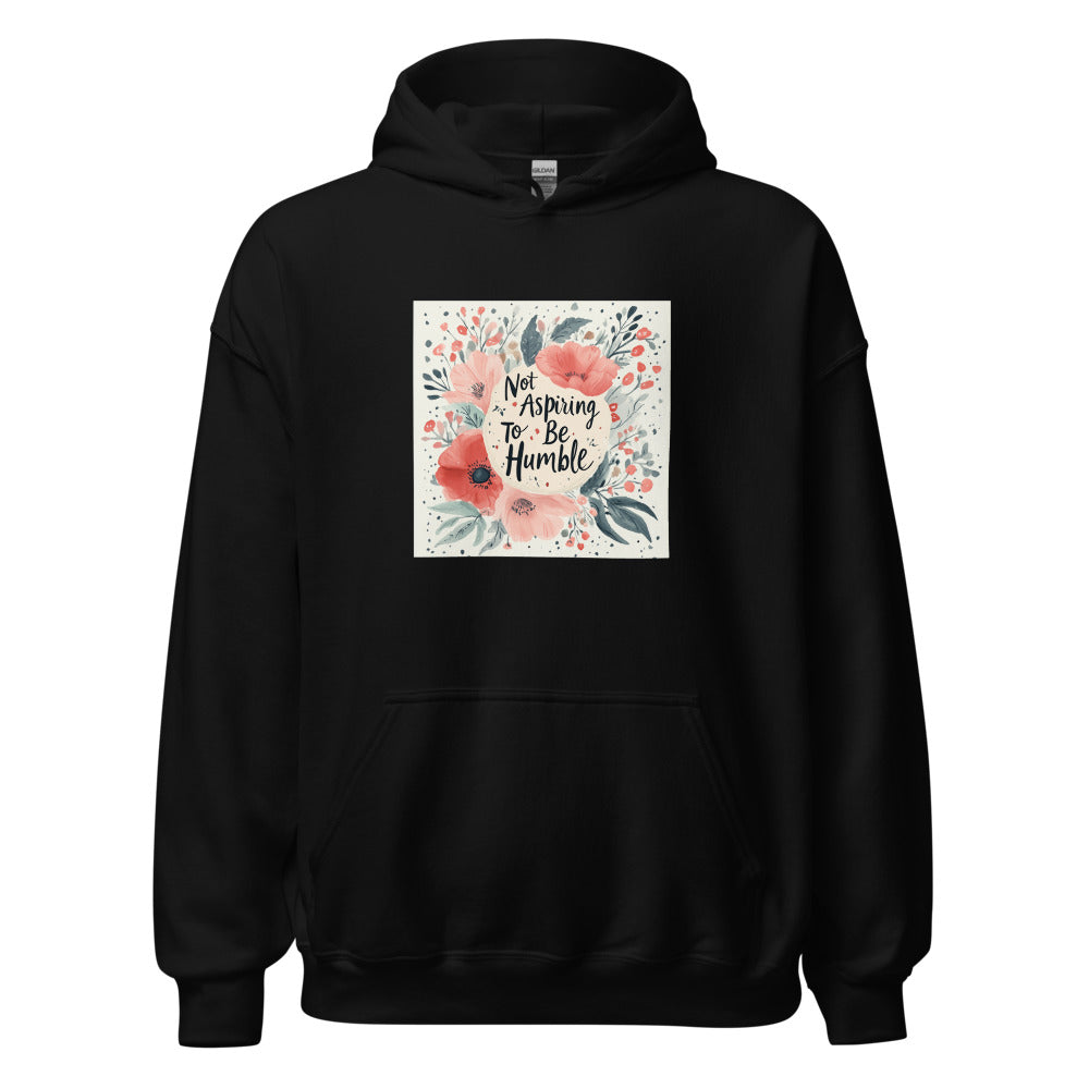 Not Aspiring To Be Humble illustration with pastel floral arrangement Hoodie front view — Wandering With Pride