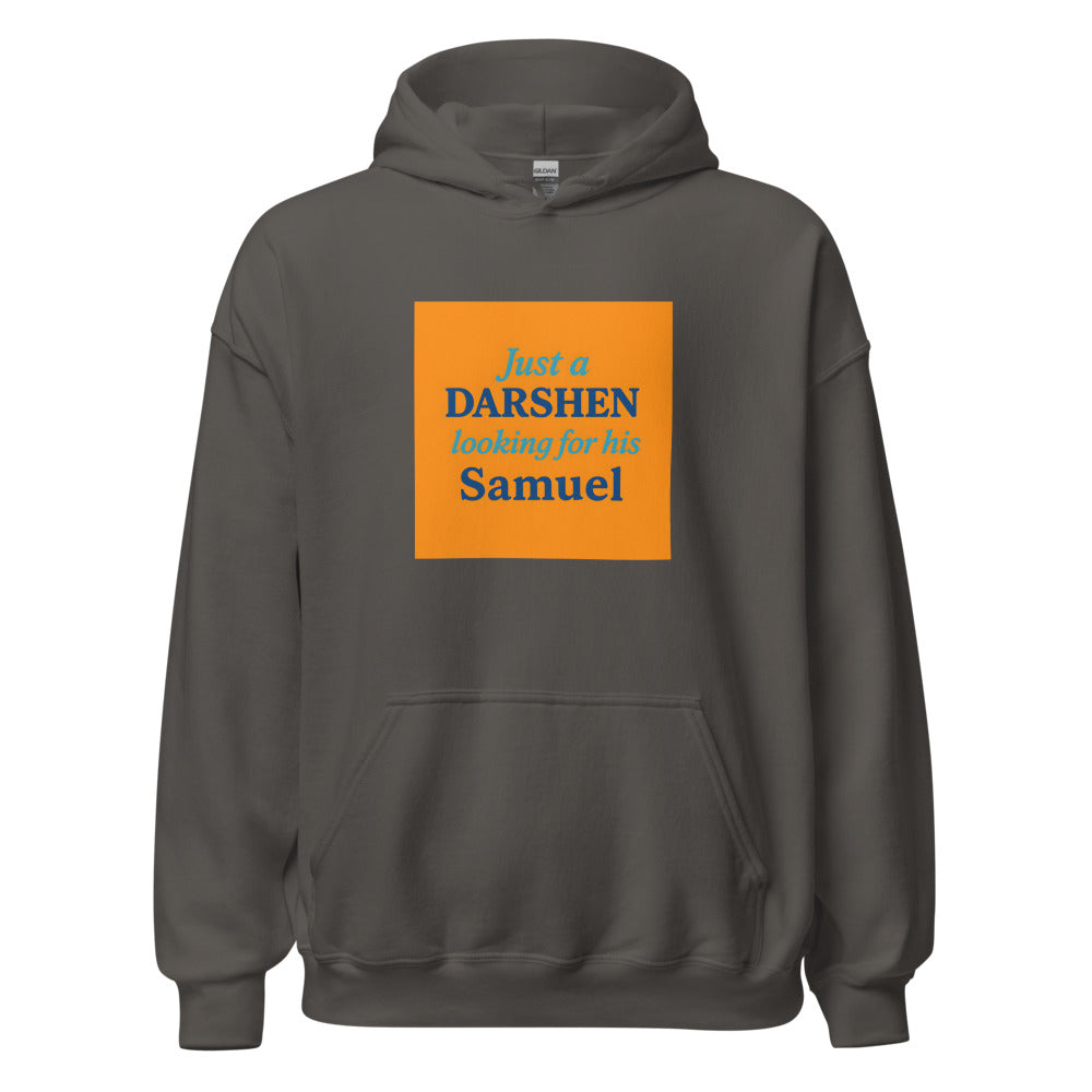 Typography with the phrase 'Just a DARSHEN looking for his Samuel' Hoodie front view — Wandering With Pride