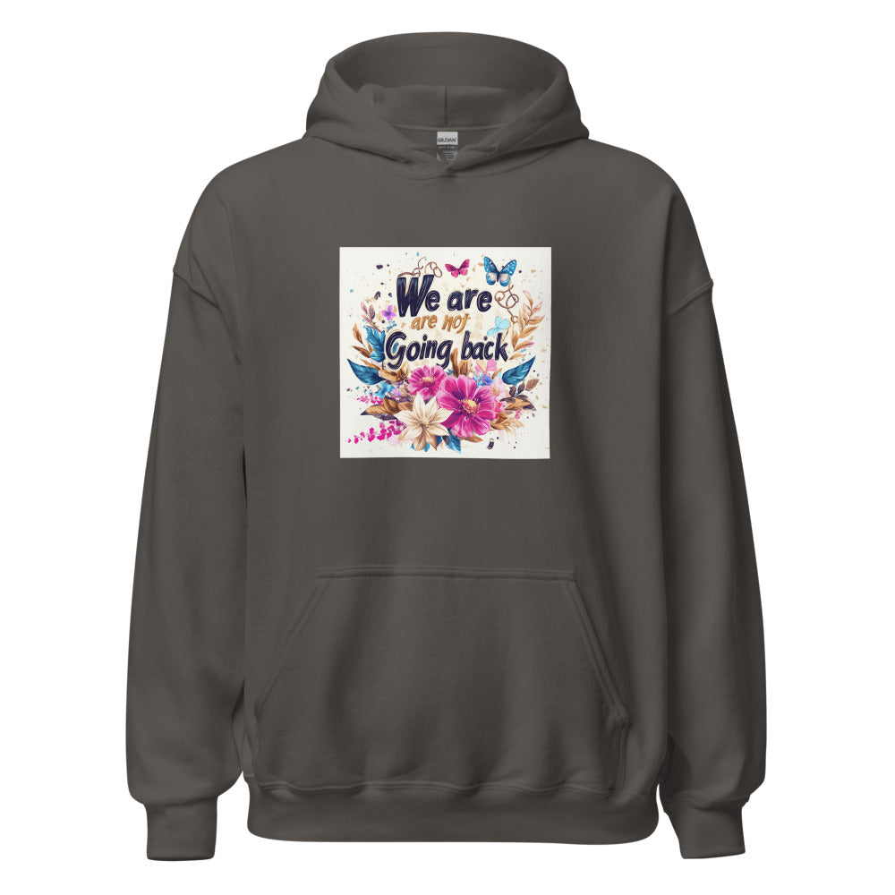 We are not going back illustration with floral and butterfly elements Hoodie front view — Wandering With Pride