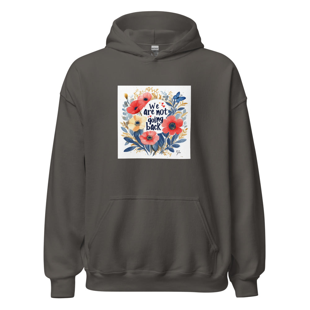 We are not going back illustration with flowers, leaves, and butterfly Hoodie front view — Wandering With Pride