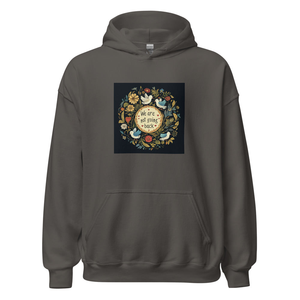 We are not going back illustration with floral border Hoodie front view — Wandering With Pride