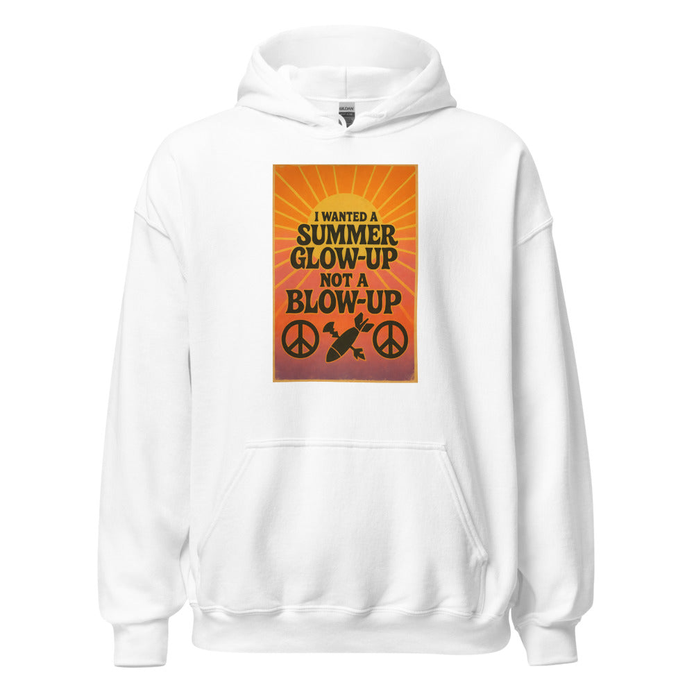 I WANTED A SUMMER GLOW-UP NOT A BLOW-UP typography Hoodie front view — Wandering With Pride