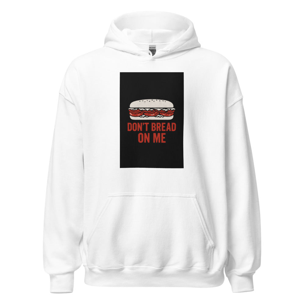 cartoon sandwich with 'DON'T BREAD ON ME' text Hoodie front view — Wandering With Pride